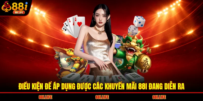 Điều kiện để áp dụng được các khuyến mãi 88I đang diễn ra