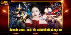 Liên Quân Mobile​ - Luật, Kèo Cược Phổ Biến Và Mẹo Hay