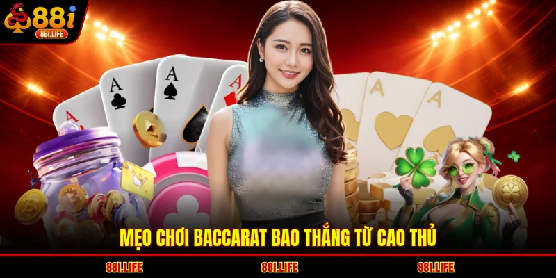 Mẹo chơi Baccarat bao thắng từ cao thủ