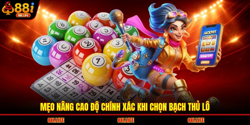 Mẹo nâng cao độ chính xác khi chọn bạch thủ lô 