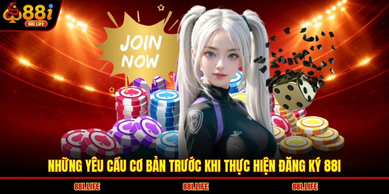 Những yêu cầu cơ bản trước khi thực hiện đăng ký 88I