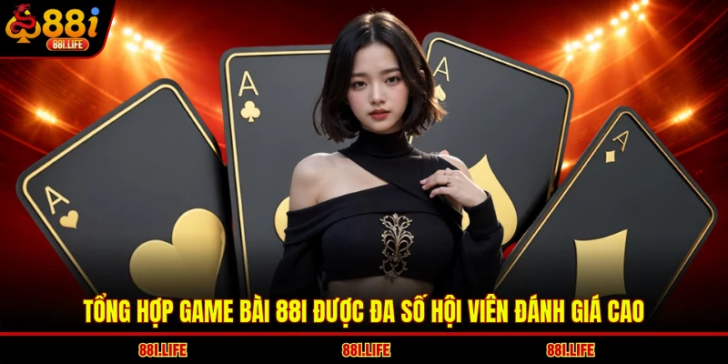 Tổng hợp game bài 88I được đa số hội viên đánh giá cao