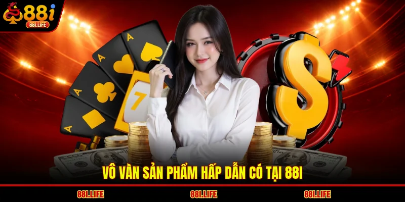 Vô vàn sản phẩm hấp dẫn có tại 88I